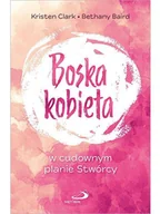 Religia i religioznawstwo - Edycja Św. pawła Boska kobieta w cudownym planie stwórcy - Kristien Clark, Beathany Baird - oprawa miękka - miniaturka - grafika 1