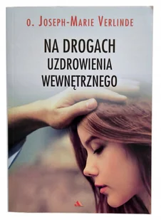 Na drogach uzdrowienia wewnętrznego Używana - Religia i religioznawstwo - miniaturka - grafika 1