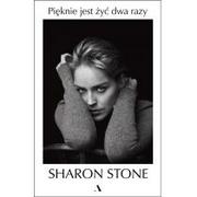 Felietony i reportaże - AGORA Pięknie jest żyć dwa razy - Sharon Stone - miniaturka - grafika 1