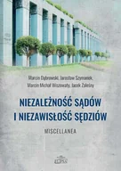 Prawo - Elipsa Dom Wydawniczy Niezależność sądów i niezawisłość sędziów M.Dąbrowski, J.Szymanek, M.M.Wiszowaty, J.Zaleśny - miniaturka - grafika 1