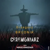 Audiobooki - kryminał, sensacja, thriller - Ceremoniarz. Komisarz Rafał Lichy. Tom 3 Grzegorz Brudnik - miniaturka - grafika 1