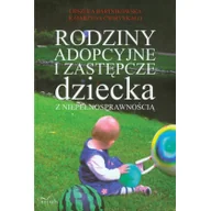 Zdrowie - poradniki - Rodziny adopcyjne i zastępcze dziecka z niepełnosprawnością - Urszula Bartnikowska, Katarzyna Ćwirynkało - miniaturka - grafika 1