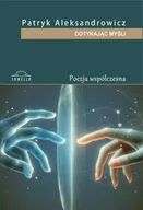 Poezja - Dotykając myśli - Patryk Aleksandrowicz - miniaturka - grafika 1