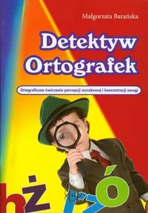 Detektyw ortografek - Małgorzata Barańska - Materiały pomocnicze dla uczniów - miniaturka - grafika 1