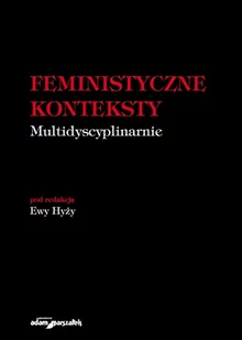 Feministyczne konteksty. Multidyscyplinarnie - E-booki - nauka - miniaturka - grafika 1