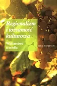 Książki o kulturze i sztuce - Regionalizm i tożsamość kulturowa - PRACA ZBIOROWA - miniaturka - grafika 1