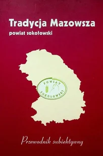Tradycja Mazowsza Powiat sokołowski - Przewodniki - miniaturka - grafika 1