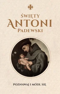 Święty Antoni Padewski - Religia i religioznawstwo - miniaturka - grafika 2