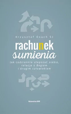 WAM Rachunek sumienia - Jak codziennie ulepszać siebie, relacje z Bogiem i drugim człowiekiem - Krzysztof Osuch