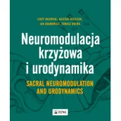 Książki medyczne - Neuromodulacja krzyżowa i Urodynamika Sacral Neuromodulation and Urodynamics - miniaturka - grafika 1