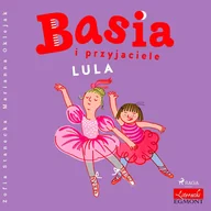 Audiobooki dla dzieci i młodzieży - Basia i przyjaciele - Lula - miniaturka - grafika 1