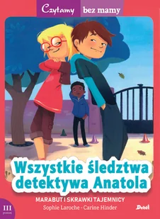 Wszystkie Śledztwa Detektywa Anatola Czytamy Bez Mamy Sophie Laroche - Powieści i opowiadania - miniaturka - grafika 2