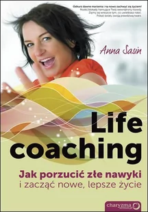 Life coaching. Jak porzucić złe nawyki i zacząć nowe, lepsze życie - E-booki - nauka - miniaturka - grafika 1