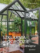 Dom i ogród - Szklarnia w ogrodzie miesiąc po miesiącu - miniaturka - grafika 1