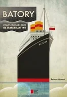 Historia świata - Agora BATORY. Gwiazdy, skandale i miłość na transatlantyku - Bożena Aksamit - miniaturka - grafika 1