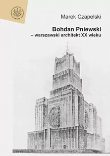 Bohdan Pniewski - warszawski architekt XX wieku - E-booki - historia - miniaturka - grafika 1