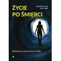 Long Dr Jeffrey, Perry Paul Życie po śmierci - Religia i religioznawstwo - miniaturka - grafika 2