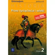 Podręczniki dla szkół podstawowych - Historia 2 GIM Przez tysiąclecia i wieki podręcznik - miniaturka - grafika 1
