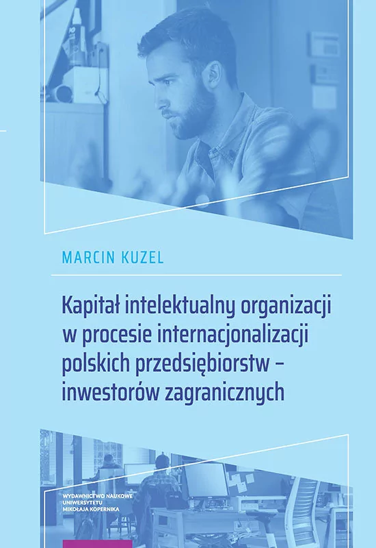 Kuzel Marcin Kapitał intelektualny organizacji w procesie internacjonalizacji polskich przedsiębiorstw