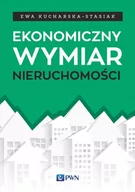 Ekonomia - Wydawnictwo Naukowe PWN Ekonomiczny wymiar nieruchomości - Ewa Kucharska-Stasiak - miniaturka - grafika 1