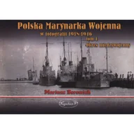 Albumy - historia - Borowiak Mariusz Polska Marynarka Wojenna w fotografii. Tom 1 - miniaturka - grafika 1