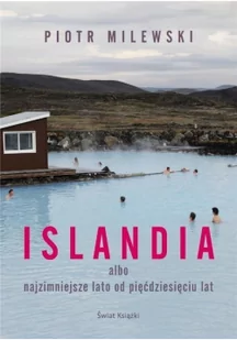 Piotr Milewski Islandia - Felietony i reportaże - miniaturka - grafika 2