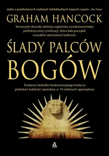 Ślady palców bogów - Graham Hancock - Historia świata Ślady palców bogów - Graham Hancock - Historia świata - miniaturka - grafika 1