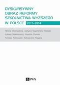 Podręczniki dla szkół wyższych - Dyskursywny Obraz Reformy Szkolnictwa Wyższego W Polsce 2011-2014 Dominik Chomik,tomasz Falkowski,helena Ostrowicka - miniaturka - grafika 1