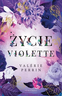 Życie Violette. Barwione krawędzie - Literatura obyczajowa Życie Violette. Barwione krawędzie - Literatura obyczajowa - miniaturka - grafika 1