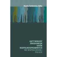 Kulturoznawstwo i antropologia - Aktywność środowisk osób niepełnosprawnych we współczesnej Polsce - Żuchowska-Skiba Dorota - miniaturka - grafika 1