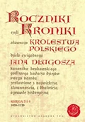 Historia Polski - Wydawnictwo Naukowe PWN Roczniki. Czyli kroniki sławnego Królestwa Polskiego. Dzieło czcigodnego Jana Długosza. Księga 3 i 4 (1039-1139) - Opracowanie zbiorowe, Opracowanie z - miniaturka - grafika 1
