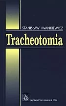 Wydawnictwo Lekarskie PZWL Tracheotomia - Iwankiewicz Stanisław - Podręczniki dla szkół wyższych - miniaturka - grafika 1