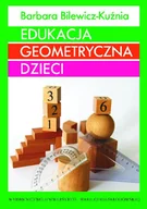 Materiały pomocnicze dla nauczycieli - Edukacja geometryczna dzieci - Barbara Bilewicz-Kuźnia - miniaturka - grafika 1