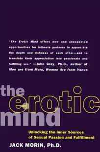 The Erotic Mind: Unlocking the Inner Sources of Sexual Passion and Fulfillment - Pozostałe książki - miniaturka - grafika 1