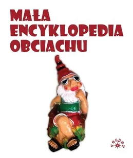 Mała encyklopedia obciachu - Aforyzmy i sentencje - miniaturka - grafika 1