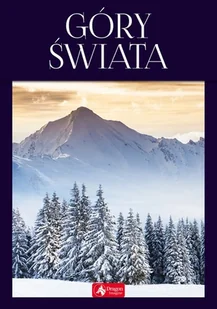 Góry Świata Najpiękniejsze Masywy Górskie Praca zbiorowa - Albumy krajoznawcze - miniaturka - grafika 1