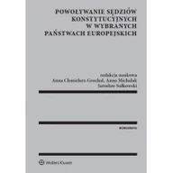 Prawo - Michalak Anna, Drinóczi Timea, Sułkowski Jarosław, Powoływanie sędziów konstytucyjnych w wybranych państwach europejskich - mamy na stanie, wyślemy natychmiast - miniaturka - grafika 1