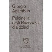Filozofia i socjologia - Kronos Pulcinella, czyli Rozrywka dla dzieci w czterech odsłonach Giorgio Agamben - miniaturka - grafika 1
