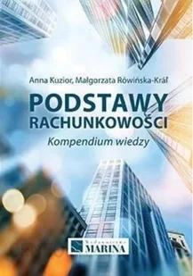 Marina Podstawy rachunkowości. Kompedium wiedzy w.2 Anna Kuzior, Małgorzata Rówińska-Kral - Biznes - miniaturka - grafika 2