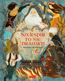 Szekspir to nie dramat! Opowieści dla młodych - Powieści i opowiadania - miniaturka - grafika 1