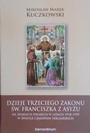 Religia i religioznawstwo - Dzieje trzeciego zakonu św. Franciszka z Asyżu - miniaturka - grafika 1
