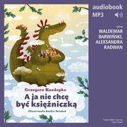 Audiobooki dla dzieci i młodzieży - A ja nie chcę być księżniczką - miniaturka - grafika 1