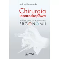 Książki medyczne - Andrzej Komorowski Chirurgia laparoskopowa Praktyczne zastosowanie ergonomii - miniaturka - grafika 1