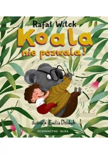Bajka Koala nie pozwala! - Rafał Witek - Baśnie, bajki, legendy - miniaturka - grafika 2