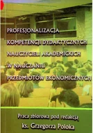 Ekonomia - Profesjonalizacja kompetencji dydaktycznych nauczycieli akademickich w nauczaniu przedmiotów ekonomicznych - miniaturka - grafika 1