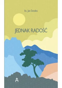 Jednak radość - Religia i religioznawstwo - miniaturka - grafika 1