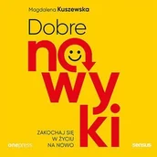 Audiobooki - poradniki - Dobre nawyki. Zakochaj się w życiu na nowo - miniaturka - grafika 1