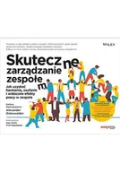 E-booki - biznes i ekonomia - Skuteczne zarządzanie zespołem. Jak uzyskać harmonię, zaufanie i widoczne efekty pracy w zespole - miniaturka - grafika 1