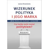 Wizerunek polityka i jego marka. Jak je skutecznie budować i wzmacniać. Czy każdy może zostać politykiem? - Rozwój osobisty - miniaturka - grafika 1