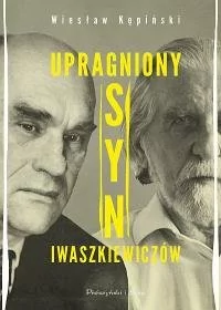 Wiesław Kępiński Upragniony syn Iwaszkiewiczów - Proza obcojęzyczna Wiesław Kępiński Upragniony syn Iwaszkiewiczów - Proza obcojęzyczna - miniaturka - grafika 1